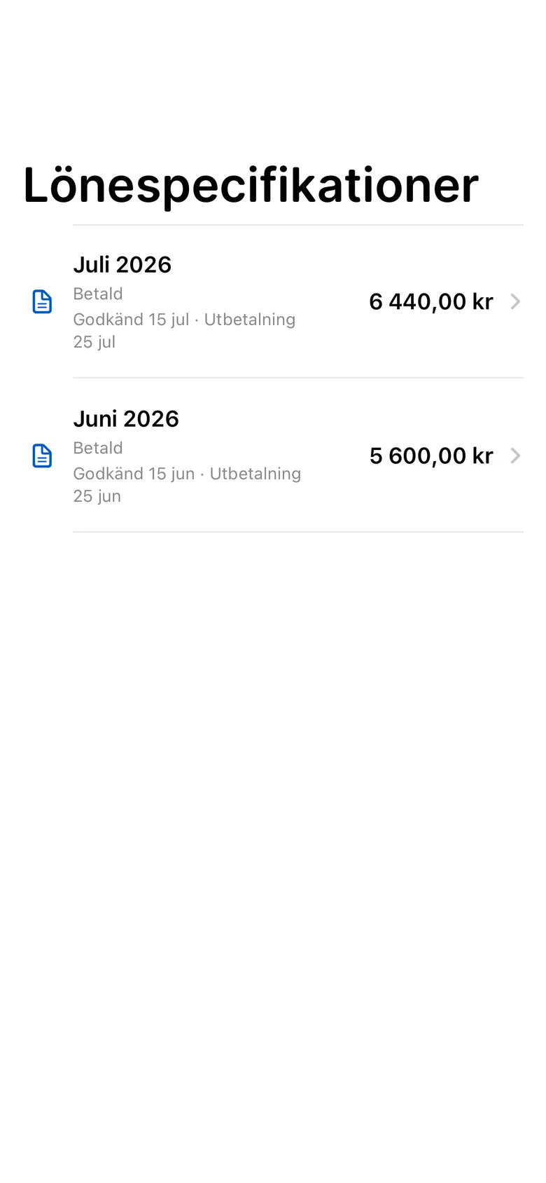 Dina lönespecifikationer visas med den senaste överst. Tryck på en månad.